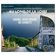 沿著羅亞爾河(法國早期作曲家合唱曲精選) 雅克現代樂團(Ensemble Jacques Moderne, Joel Suhubiette / Au Long de la Loire)