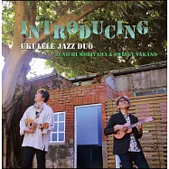 爵士烏克麗麗二重奏 / Introducing (CD)(Jazz Ukukele Duo / Introducing)