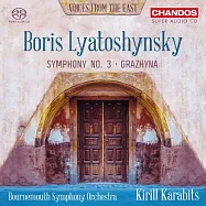 利亞托申斯基: 第三號交響曲等 / 基理爾.卡拉畢茲 指揮 / 伯恩茅斯交響樂團(Boris Lyatoshynsky: Voices from the East / Kirill Karabits)