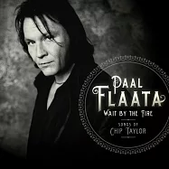 伏.福羅塔 / 火邊佇立~奇普.泰勒之歌 (CD)(Paal Flaata / Wait by the Fire - Songs of Chip Taylor (CD))