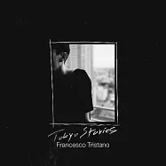 東京物語 / 法蘭西斯柯.特里斯塔諾(Tokyo Stories / Francesco Tristano)