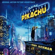電影原聲帶 /亨利.傑克曼 - POKÉMON名偵探皮卡丘(O.S.T. / Henry Jackman - Pokémon Detective Pikachu)