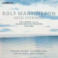 羅夫.馬丁頌: 抒情歌曲和管弦曲 莉莎.拉森 女高音 保羅.梅基 指揮 馬爾默交響樂團 (CD)(Lisa Larsson / Rolf Martinsson - Into Eternity)