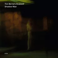 提姆.伯恩之蛇油樂隊 / 影中人 (CD)(Tim Berne’s Snakeoil / Shadow Man (CD))
