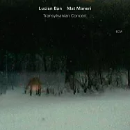 盧西恩.班&麥特.曼內里 / 外西凡尼亞音樂會 (CD)(Lucian Ban / Mat Maneri / Transylvanian Concert (CD))