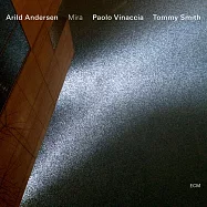 阿里爾德.安德森三重奏 / 米拉 (CD)(Arild Andersen/Tommy Smith/Paolo Vinaccia / Mira (CD))