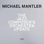 麥可爾.曼德勒 / 爵士作曲家大樂團2.0 (CD)(Michael Mantler / The Jazz Composer’s Orchestra Update (CD))
