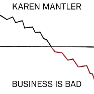 凱倫.曼特勒 / 生意慘澹 (CD)(Karen Mantler / Business Is Bad (CD))