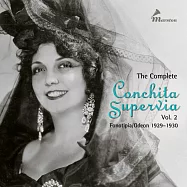 西班牙傳奇次女中音蘇佩維亞的錄音集 第二輯 (2CD)(The Complete Conchita Supervia, Vol. 2 ~ Odeon/ Fonotipia recordings (2CD))
