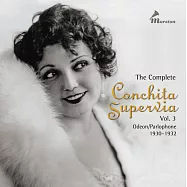 西班牙傳奇次女中音蘇佩維亞的錄音集 第三輯 (2CD)(The Complete Conchita Supervia, Vol. 3 ~ Odeon/Parlophone recordings (2CD))