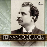 留聲機時代的歌劇錄音天王~迪路西亞 在留聲機公司的全集錄音 (4CD)(Fernando De Lucia / The Complete Gramophone Company Recordings (4CD))