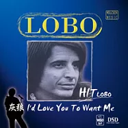 羅伯 - 灰狼【EAR CD】(LOBO - I&rsquo;d Love You to Want Me【EAR CD】)
