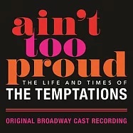 誘惑合唱團百老匯首演卡司 / 誘惑合唱團百老匯音樂劇 (CD)(Original Broadway Cast Of Aint Too Proud / Ain’t Too Proud: The Life And Times Of The Temptations)