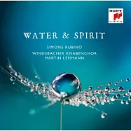 水與聖靈 / 文茲巴赫少年合唱團(Water & Spirit / Windsbacher Knabenchor)