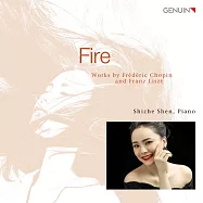 火:蕭邦&李斯特作品集 / 沈詩哲(鋼琴)(Fire:Works by Chopin and Liszt / Shizhe Shen (piano))