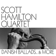 史考特漢米爾頓/丹麥情緣(Scott Hamilton Quartet/Danish Ballads…& More)