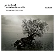 楊.葛伯瑞克/希利亞合唱團：親愛的，勿忘我 (CD)(Jan Garbarek / The Hilliard Ensemble: Remember Me, My Dear)