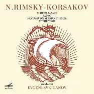 林姆斯基‧高沙可夫:《天方夜譚》/三首交響詩 (CD)(Rimsky-Korsakov: Scheherazade/Sadko/Fantasia on Serbian Themes/At the Tomb)