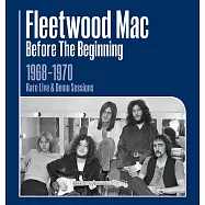 佛利伍麥克合唱團 / 初始之前 1968-1970錄音輯 (3CD)(Fleetwood Mac / Before the Beginning 1968 - 1970 Live and Demo Sessions)