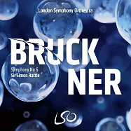 布魯克納:第六號交響曲 / 賽門拉圖(指揮)倫敦交響樂團 (SACD)(Bruckner: Symphony No. 6 / Sir Simon Rattle(conductor)London Symphony Orchestra)