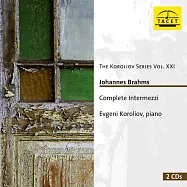 布拉姆斯:間奏曲全集(2CD)/柯洛里奧弗(Johannes Brahms: Complete Intermezzi(2CD)/Evgeni Koroliov)