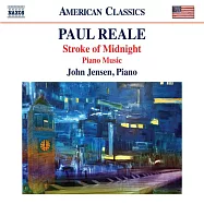 保羅瑞爾:午夜鐘聲,鋼琴音樂 / 約翰強森(鋼琴) (CD)(Paul Reale: Stroke of Midnight; Piano Music / John Jensen(piano))