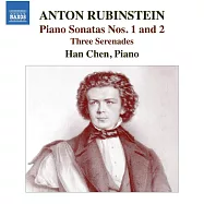 魯賓斯坦:第一&二號鋼琴奏鳴曲,三首小夜曲 / 陳涵(鋼琴) (CD)(Anton Rubinstein: Piano Sonatas Nos. 1 and 2; Three Serenades / Han Chen(piano))