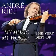 安德烈.瑞歐：我的音樂世界 - 雙CD超精選 / 安德烈.瑞歐 (2CD)(Andre Rieu : My Music, My World – The Very Best Of / Andre Rieu (2CD))