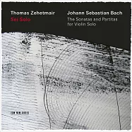 湯瑪斯.齊赫梅爾：巴哈無伴奏小提琴組曲 (2CD)(Thomas Zehetmair: Sei Solo - The Sonatas and Partitas for Violin Solo)