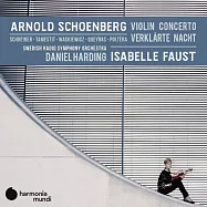 荀伯格: 小提琴協奏曲 / 昇華之夜 伊莎貝兒.佛絲特 小提琴 / 丹尼爾.哈丁 指揮 / 瑞典廣播交響樂團(Schoenberg: Violin Concerto, Verklarte Nacht / Isabelle Faust)