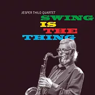 賈斯柏·蒂羅四重奏/搖擺韻味(Jesper Thilo Quartet/Swing Is The Thing)