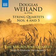魏蘭德:第4&5號弦樂四重奏 / 墨爾本四重奏(Weiland: String Quartets Nos. 4 and 5 / Melbourne Quartet)