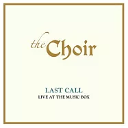 The Choir / Last Call: Live At The Music Box (Live) (2CD)
