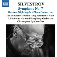 西爾韋斯特羅夫: 第七號交響曲,夜鶯頌,鋼琴小協奏曲 / 林敦吉(指揮) / 立陶宛國家交響樂團(Silvestrov: Symphony No. 7, Ode to a Nightingale & Piano Concertino / Lyndon-Gee(conductor) / Lithuanian National)