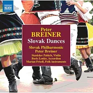 布萊納:斯洛伐克舞曲 / 布萊納(指揮)斯洛伐克愛樂樂團(Peter Breiner: Slovak Dances / Breiner(conductor)Slovak Philharmonic)