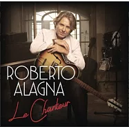 歌者之聲~收錄世界知名法文歌曲 / 阿藍尼亞 (男高音)(Le Chanteur / Roberto Alagna)