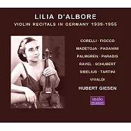 義大利女小提琴家莉利婭・德阿博雷珍貴錄音集(Lilia D’Albore / Violin Recitals in Germany 1939-1955)