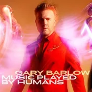 蓋瑞巴洛 / 人文樂音 豪華版(Gary Barlow / Music Played By Humans Deluxe)