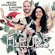 花朵(女高音演唱集) 美樂蒂.魯列迪戎 女高音 安東.派羅 鋼琴(Melody Louledjian / Fleurs)