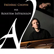 蕭邦鋼琴名曲集 魯斯坦·塞伊庫洛夫 鋼琴(Frederic Chopin by Roustem Saitkoulov)