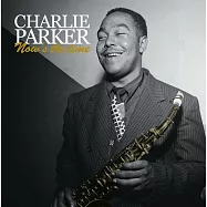 查理.帕克 現在正是時候(2LP黑膠)((2LP)Charlie Parker - Now&rsquo;s The Time)