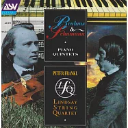 布拉姆斯&舒曼：鋼琴五重奏 / 林賽四重奏、彼得.法蘭可(Brahms & Schumann: Piano Quintets / Peter Frankl (piano)The Lindsays)