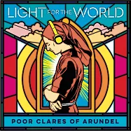 致世之光 / 英格蘭阿倫德爾聖佳蘭隱修院(Light For The World / Poor Clares Of Arundel)