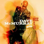 戴夫‧麥馬瑞 【薩克斯風大師】/ 音樂人生(Dave McMurray / Music Is Life)