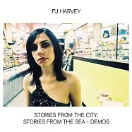 PJ哈維 / 故事 (Demo錄音版)(PJ Harvey / Stories From The City, Stories From The Sea &ndash; Demos)