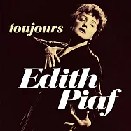 伊迪絲.琵雅芙 / 法語香頌名曲 (CD)(Edith Piaf / Toujours (CD))
