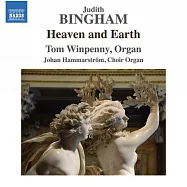 賓漢: 天地之間 / 溫潘尼(管風琴) / 哈瑪斯特羅姆(管風琴)(Bingham: Heaven and Earth / Tom Winpenny(organ) / Hammarstrom(organ))