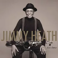吉米.希斯【已逝傳奇薩克斯風手(綽號:小鳥)】 / 爵士情書(Jimmy Heath / Love Letters)