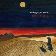 弗拉迪米爾.沙法諾夫三重奏：月夜迷情(Vladimir Shafranov Trio: How High The Moon)
