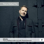提耶里.麥拉德三重奏 / 敘事曲(Thierry Maillard Trio / Ballades)